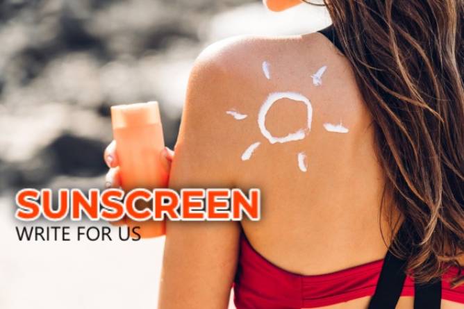 Sunscreen write for us