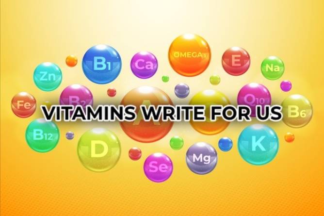 Vitamins Write For Us