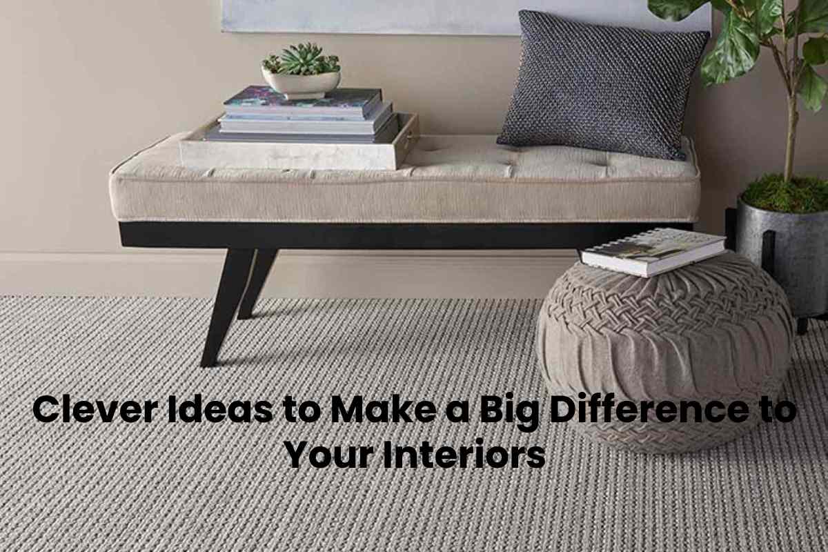 Clever Ideas to Make a Big Difference to Your Interiors