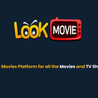 Look Movies Platform for all the Movies and TV Shows