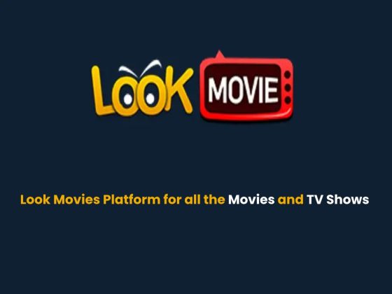 Look Movies Platform for all the Movies and TV Shows