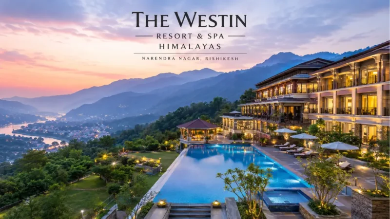 The Westin Resort & Spa, Himalayas: Complete Luxury Resort Guide, Rooms, Dining & Wellness